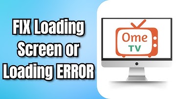 How to FIX OME TV Loading Screen or Loading ERROR
