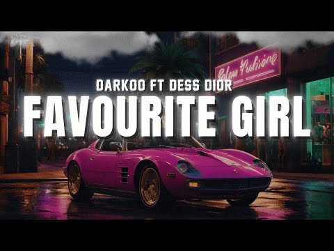 Darkoo - Favourite Girl (Lyrics) ft. Dess Dior