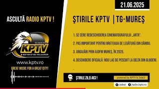 Știrile Radio KPTV - Târgu Mureș 21.06.2025