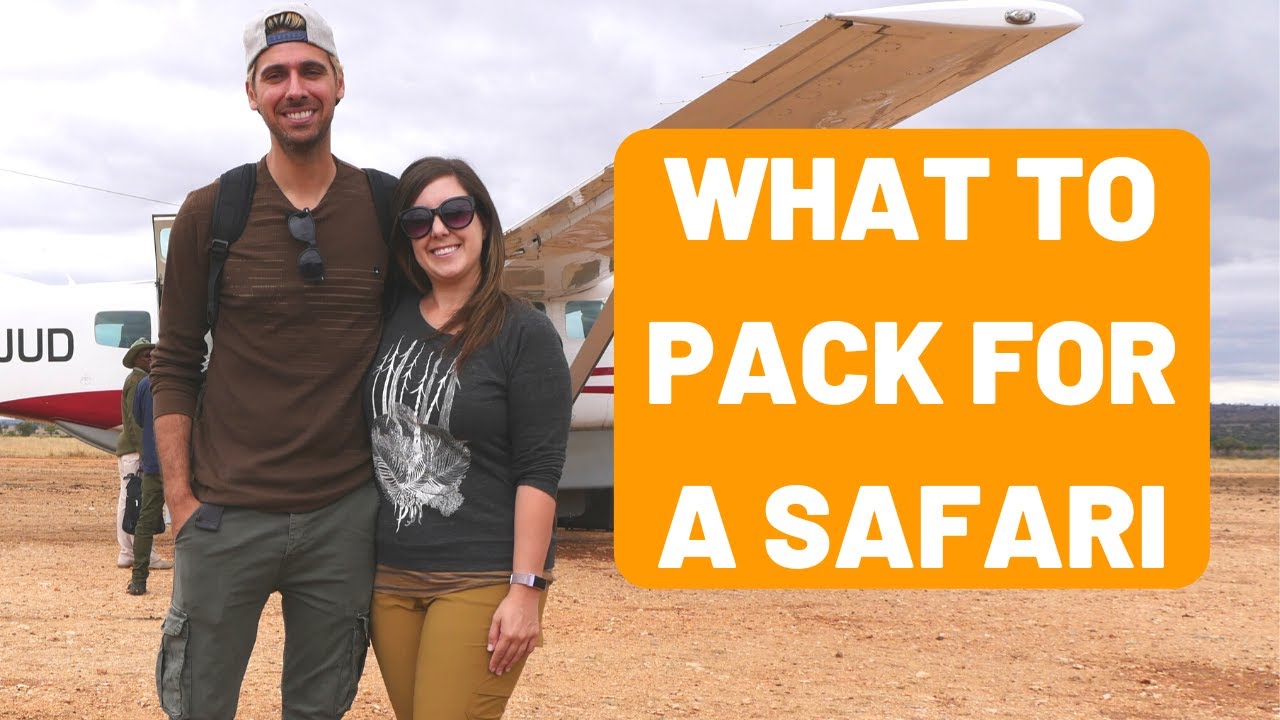 What to Pack for Safari - My Packing List 