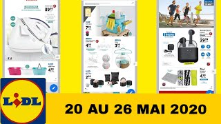 ARRIVAGE LIDL - 20 AU 26 MAI 2020 - PROMOTIONS CATALOGUE