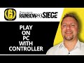 How to Play Rainbow Six Siege on PC with Controller | Rainbow Six Siege Tutorial 2026