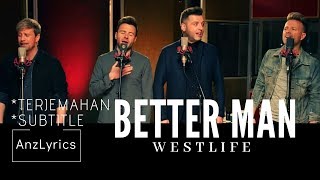 BETTER MAN LYRICS | LIRIK | WESTLIFE (TERJEMAHAN INDONESIA)