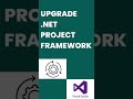 How To Upgrade your .NET Project Framework