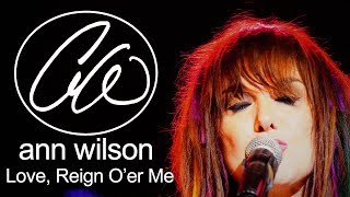Ann Wilson - Love Reign O&#39;er Me (Live)