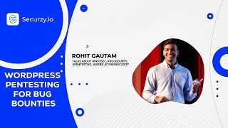 #WordPress Pentesting for Bug Bounties with Rohit Gautam