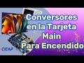 Conversores en la Tarjeta Main Para Encendido - Reparación de Pantallas MODULO 2:  INICIO DE CURSO