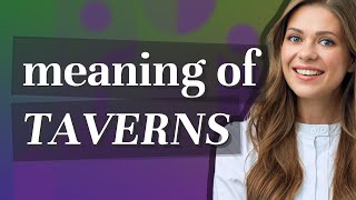 Taverns | meaning of Taverns