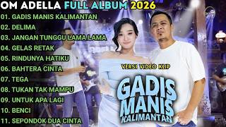 Gadis Manis Kalimantan  Delima  Jangan Tunggu Lama Lama  Om Adella  Album Terbaru 2026