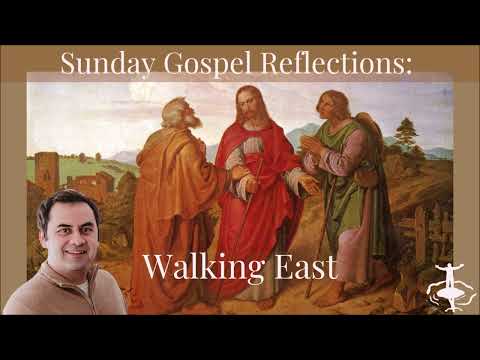 Walking East: Third Sunday of Easter