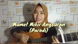 Mumet Mikir Angsuran - Parodi (COVER BY NURRY OFFICIAL)