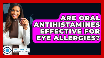 Are Oral Antihistamines Effective For Eye Allergies? - Optometry Knowledge Base