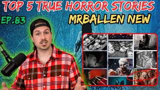 MRBALLEN NEW - EP83 Top 5 most mysterious true stories of 2026  - Horror stories