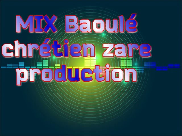 mix baoulé chrétiens zare production class=