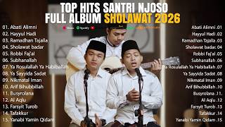 Santri Njoso Full Album Hits Terbaru 2026 - Sholawat Merdu Paling Populer (Abati,Hayyul Hadi, dll)