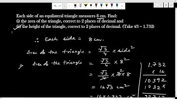 Each side of an equilateral triangle measures 8 cm. Find:(i) the area of the triangle.