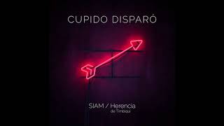 Video thumbnail of "SIAM - Cupido disparó (Cover Audio) Feat. Herencia de Timbiquí"