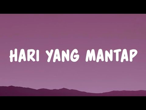 Hari Yang Mantap - Gusti Irwan Wibowo (Lyrics)