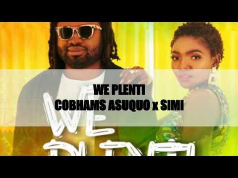 cobhams-asuquo---we-plenti-(ft-simi)-lyric-video