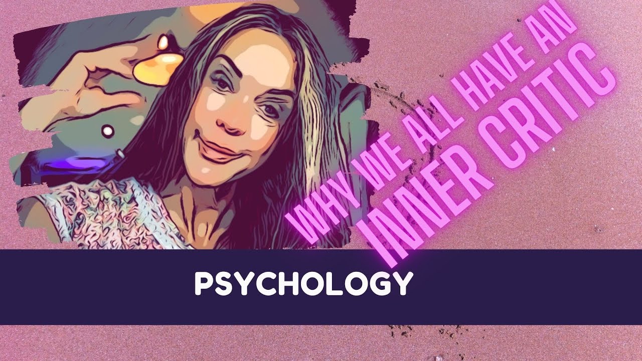 The Psychology Of Inner Critic - Why Are We Self Critical || Understand ...