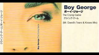 BOY GEORGE The Crying Game (Mr.  David's Tears & Kisses Mix)