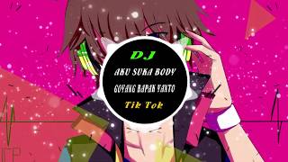 [TIKTOK] DJ AKU SUKA BODY GOYANG BAPAK YANTO (Remix Tiktok) || Nhạc Nền Hot Tiktok