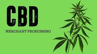 Merchant Processing for CBD Businesses and/or Making Money Reselling Merchant Services