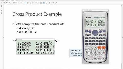 ENGR 213 Lecture 11b: Cross Products with the Casio fx-115 ES PLUS (2020.09.18)