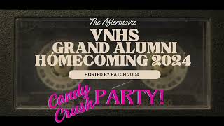 The Aftermovie - VNHS Alumni Grand Homecoming 2024 (Batch 2004 as Host Batch)