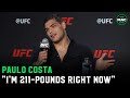 Paulo Costa: “I’m 211-pounds right now. Maybe we can do a catchweight” for Marvin Vettori