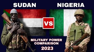 Sudan vs Nigeria Military Power Comparison 2023 | Nigeria against Sudan 2023 |