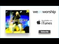 Israel & New Breed - So Easy to Love You / Friend of God (Medley; Reprise)