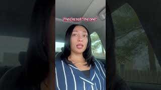 They’re not “the one” #mindset #relationshipadvice  #relationship #friendship #selflove #advice