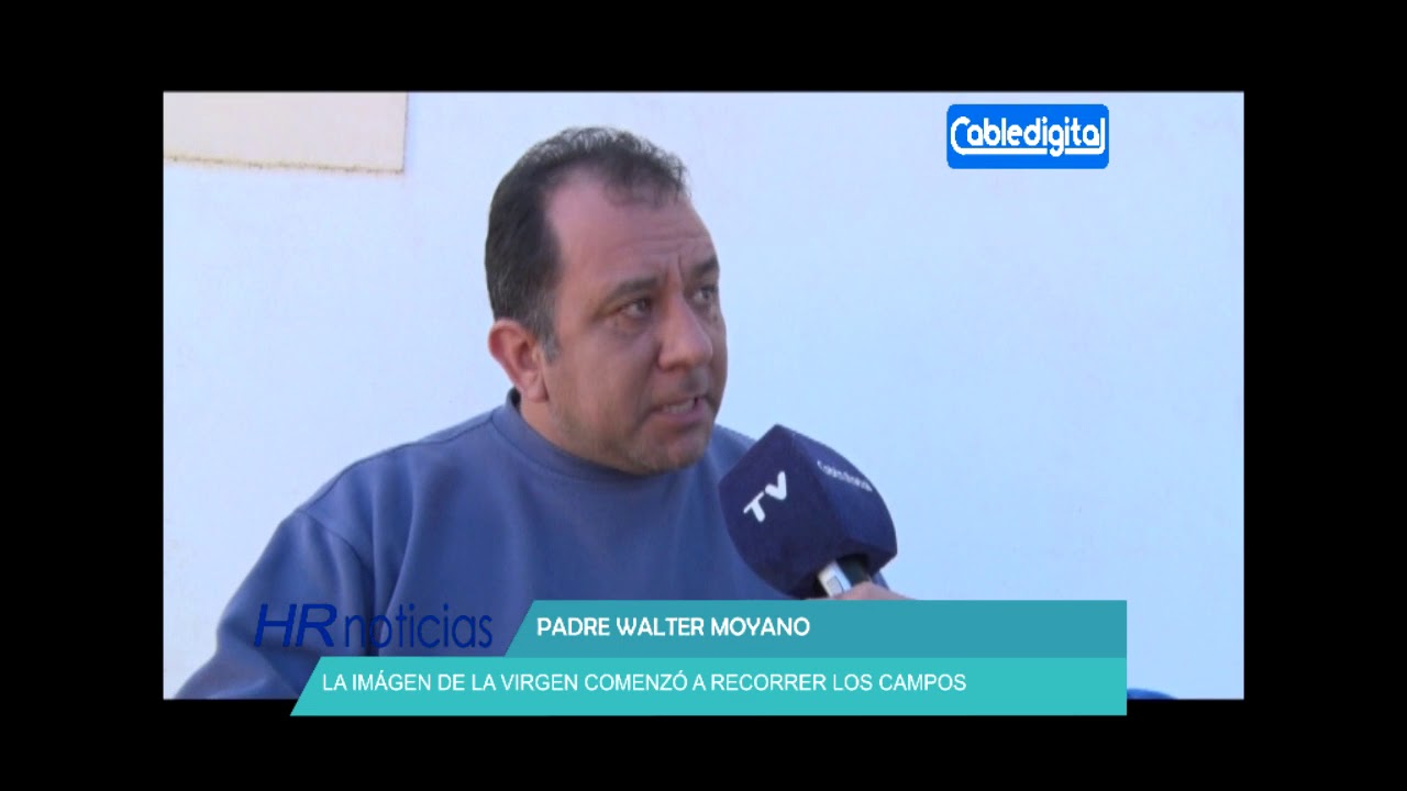 PADRE WALTER MOYANO LA IMAGEN DE LA VIRGEN COMENZO A RECORRER LOS CAMPOS huinca renaco