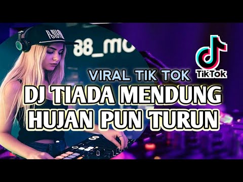 DJ TIADA MENDUNG HUJAN PUN TURUN REMIX FUNKOT FULL BASS viral Tik tok