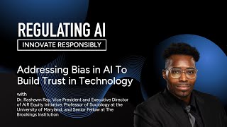 Addressing Bias in AI To Build Trust in Technology | RegulatingAI Podcast Ft. Dr. Rashawn Ray