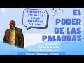 El Poder de las Palabra Prt 5