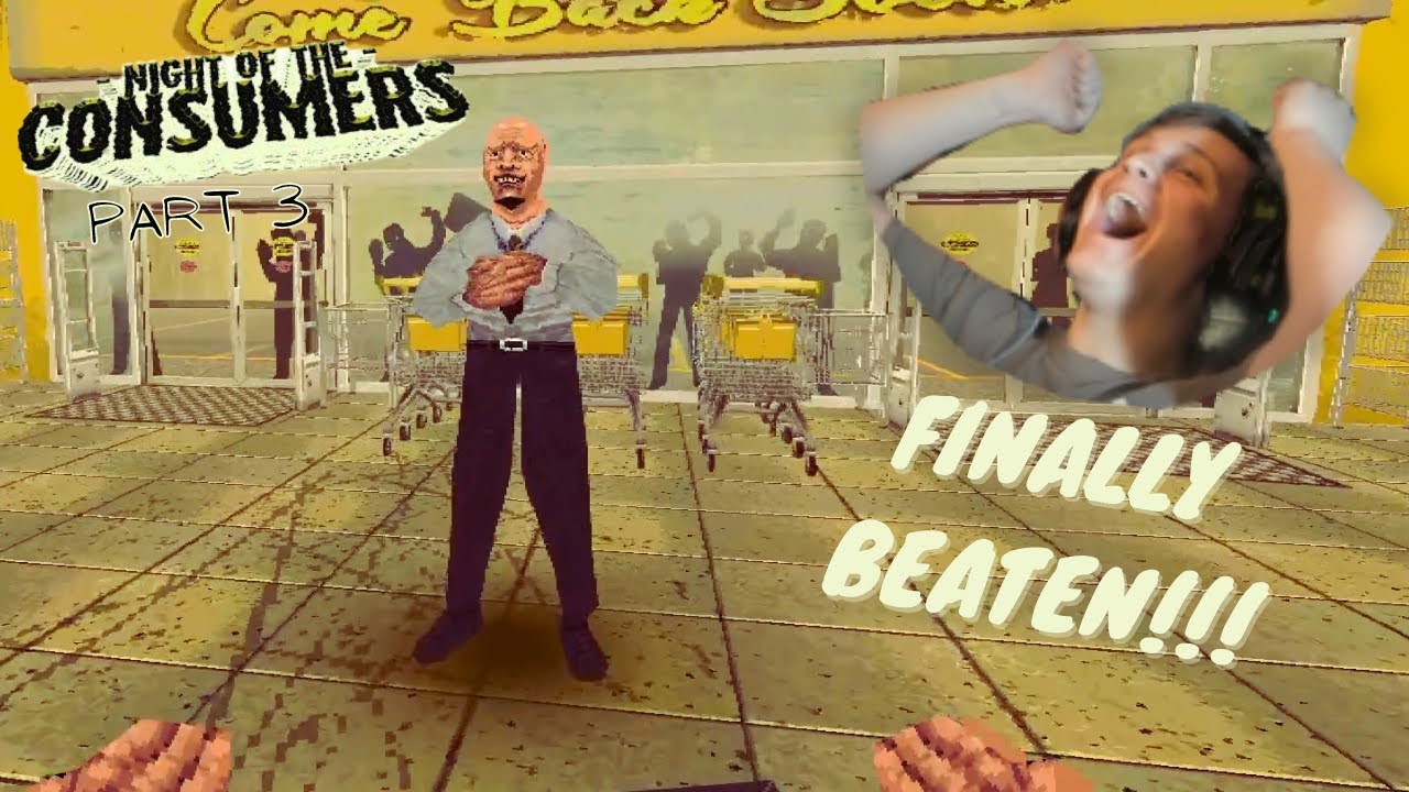 IT TOOK ME 2 YEARS TO BEAT THIS GAME Night of the Consumers Part 3