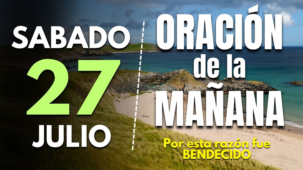 🔥Oracion de la mañana de hoy Sabado 27 de Julio 2024 | Por esta razón ...