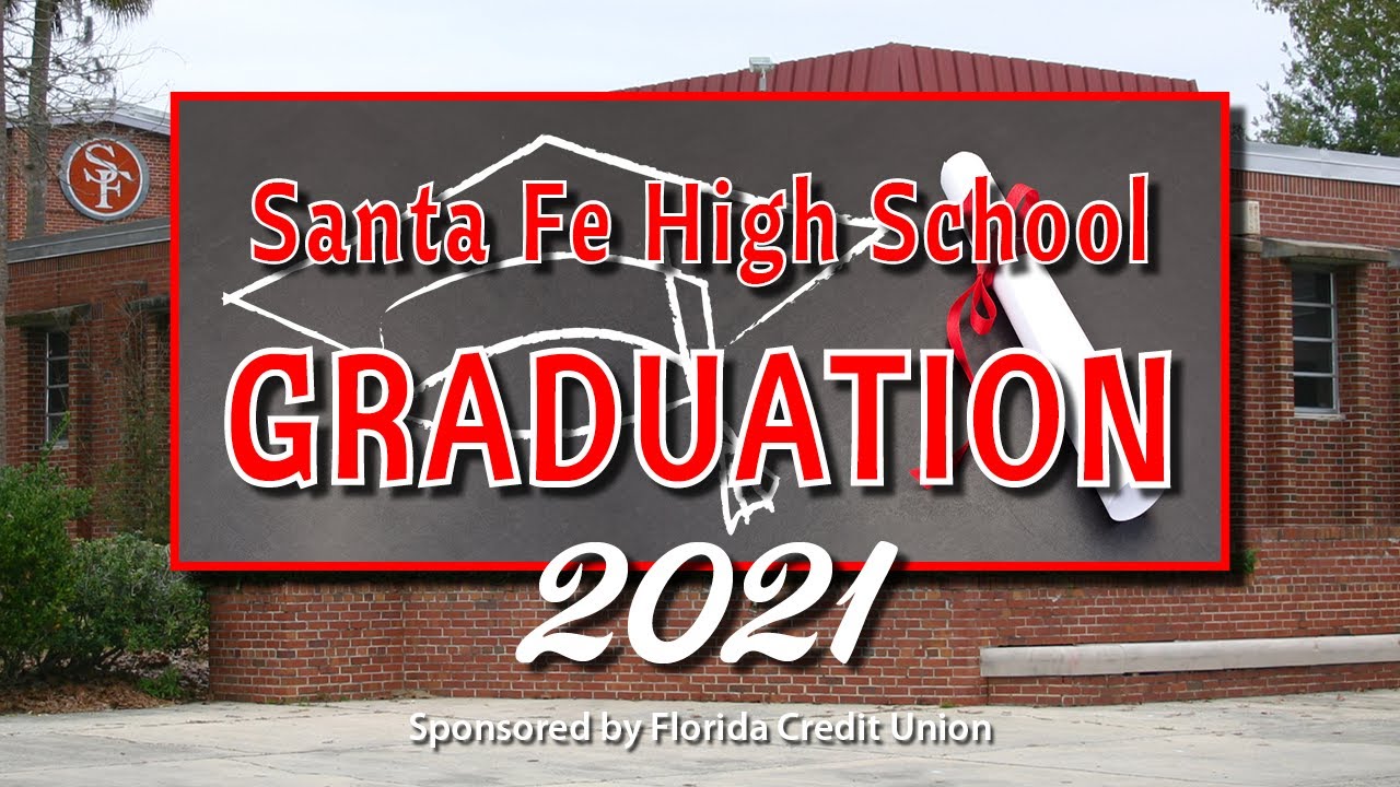 Santa Fe High School Graduation 2021 YouTube