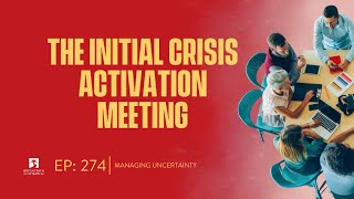 Episode #274: The Initial Crisis Activation Meeting