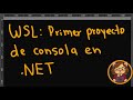 Tu Primera App NET en Linux con WSL y VS Code Guía para Principiantes
