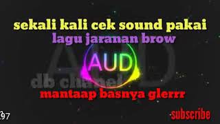 cek sound  lagu jaranan mantap bassnya gleer lorr low