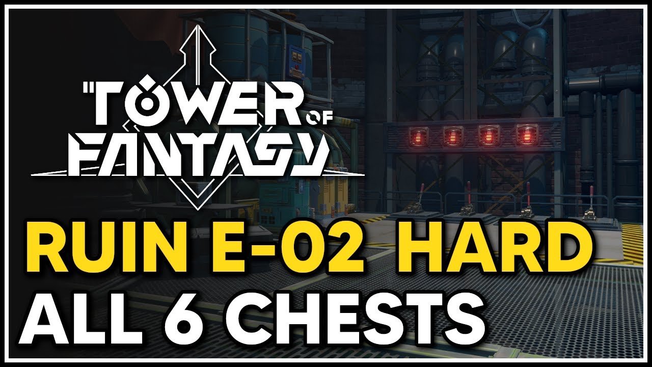 Ruin E-02 Hard All 6 Chest Locations - Tower of Fantasy