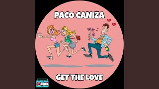 Get The Love - Paco Caniza