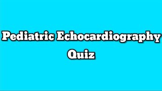 Pediatric Echocardiography Registry Review