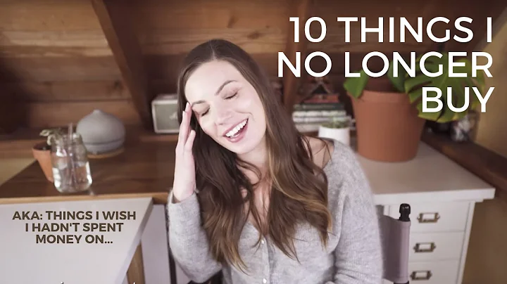 10 Things I No Longer Buy | Minimalism & Zero Waste