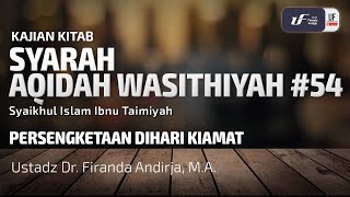Syarah Aqidah Washitiyah #54 - Persengketaan Dihari Kiamat - Ustadz Dr. Firanda Andirja, M.A.
