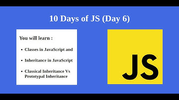 Day 6 - JavaScript Tutorial | Classes and Inheritance in JS | Classical Vs Prototypal Inheritance