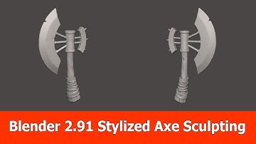 Blender 2.91 Stylized Axe Sculpting Tutorial